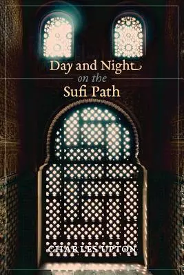 Día y noche en la senda sufí - Day and Night on the Sufi Path