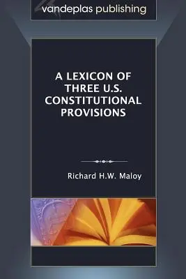 Léxico de tres disposiciones constitucionales estadounidenses - A Lexicon of Three U.S. Constitutional Provisions