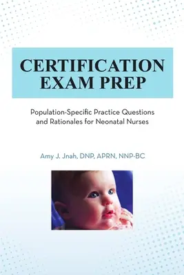 Preparación para el examen de certificación: Preguntas de práctica específicas de la población y fundamentos para enfermeras neonatales - Certification Exam Prep: Population-Specific Practice Questions and Rationales for Neonatal Nurses