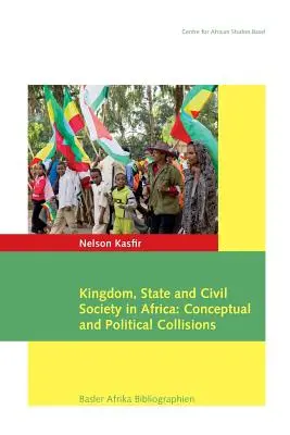 Reino, Estado y sociedad civil en África: Colisiones conceptuales y políticas - Kingdom, State and Civil Society in Africa: Conceptual and Political Collisions