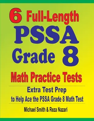 6 exámenes completos de práctica de matemáticas PSSA de 8º grado: Extra Test Prep to Help Ace the PSSA Math Test - 6 Full-Length PSSA Grade 8 Math Practice Tests: Extra Test Prep to Help Ace the PSSA Math Test