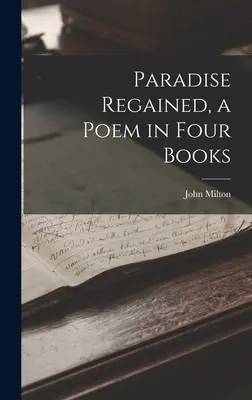 El paraíso recobrado, un poema en cuatro libros - Paradise Regained, a Poem in Four Books