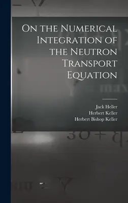 Sobre la integración numérica de la ecuación de transporte de neutrones - On the Numerical Integration of the Neutron Transport Equation