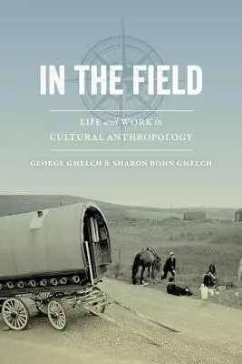 Sobre el terreno: Vida y trabajo en la antropología cultural - In the Field: Life and Work in Cultural Anthropology