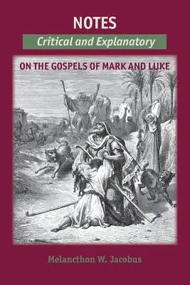 Notas sobre los Evangelios: Crítica y explicación de Marcos y Lucas - Notes on the Gospels: Critical and Explanatory on Mark & Luke