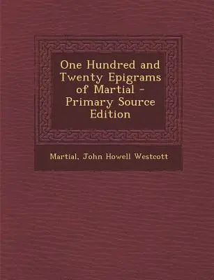 Ciento veinte epigramas de Marcial - One Hundred and Twenty Epigrams of Martial