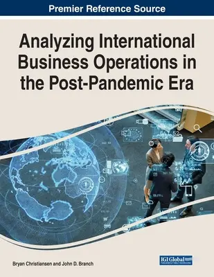 Análisis de las operaciones comerciales internacionales en la era pospandémica - Analyzing International Business Operations in the Post-Pandemic Era