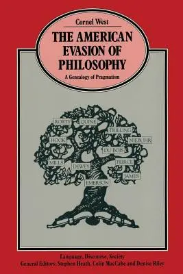 La evasión estadounidense de la filosofía: Genealogía del pragmatismo - The American Evasion of Philosophy: A Genealogy of Pragmatism