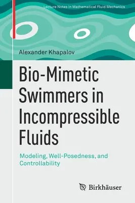 Nadadores biomiméticos en fluidos incompresibles: Modelización, problemas y controlabilidad - Bio-Mimetic Swimmers in Incompressible Fluids: Modeling, Well-Posedness, and Controllability
