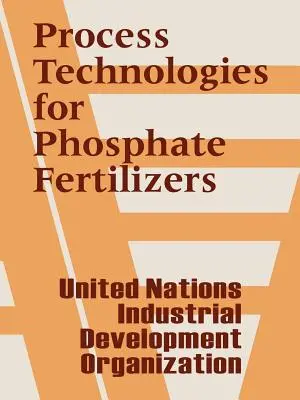 Tecnologías de procesos para fertilizantes fosfatados - Process Technologies for Phosphate Fertilizers