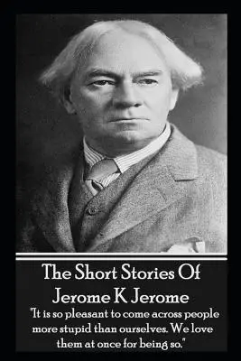 Los cuentos de Jerome K. Jerome - The Short Stories Of Jerome K Jerome