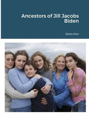 Antepasados de Jill Jacobs Biden - Ancestors of Jill Jacobs Biden