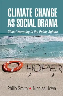 El cambio climático como drama social: El calentamiento global en la esfera pública - Climate Change as Social Drama: Global Warming in the Public Sphere