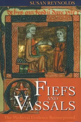 Feudos y vasallos: La evidencia medieval reinterpretada - Fiefs and Vassals: The Medieval Evidence Reinterpreted