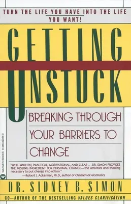 Desatascarse: Romper las barreras del cambio - Getting Unstuck: Breaking Through Your Barriers to Change