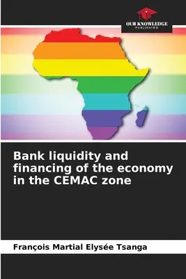 Liquidez bancaria y financiación de la economía en la zona CEMAC - Bank liquidity and financing of the economy in the CEMAC zone