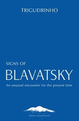 Señales de Blavatsky: Un Encuentro Insólito para los Tiempos Actuales - Signs of Blavatsky: An Unusual Encounter for the Present Time