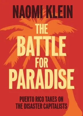 La batalla por el paraíso: Puerto Rico se enfrenta a los capitalistas del desastre - The Battle for Paradise: Puerto Rico Takes on the Disaster Capitalists