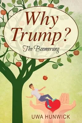 ¿Por qué Trump? El bumerán - Why Trump? The Boomerang