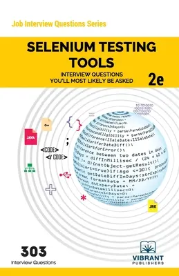 Selenium Testing Tools Interview Questions You'll Most Likely Be Asked: Segunda edición - Selenium Testing Tools Interview Questions You'll Most Likely Be Asked: Second Edition