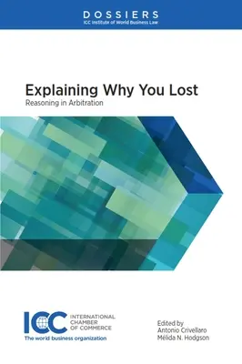 Explicar por qué ha perdido: El razonamiento en el arbitraje - Explaining Why You Lost: Reasoning in Arbitration