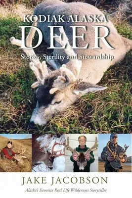 El ciervo de Alaska en Kodiak: historias, esterilidad y administración - Kodiak Alaska Deer: Stories, Sterility and Stewardship