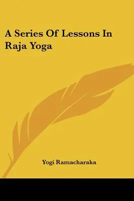 Una Serie De Lecciones De Raja Yoga - A Series Of Lessons In Raja Yoga