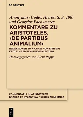 Comentarios sobre Aristóteles, >De Partibus Animalium: Redaktionen Zu Michael von Ephesos. Edición crítica e introducción - Kommentare Zu Aristoteles, >De Partibus Animalium: Redaktionen Zu Michael Von Ephesos. Kritische Edition Und Einleitung