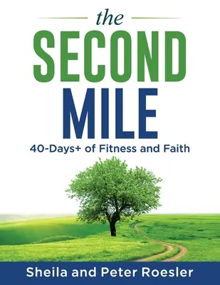 La segunda milla: Más de 40 días de fitness y fe - The Second Mile: 40-Days+ of Fitness and Faith
