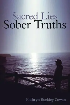 Mentiras sagradas, verdades sobrias - Sacred Lies, Sober Truths