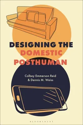 Diseñar el posthumano doméstico - Designing the Domestic Posthuman