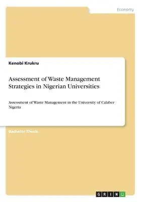 Evaluación de las estrategias de gestión de residuos en las universidades nigerianas: Evaluación de la gestión de residuos en la Universidad de Calaber Nigeria - Assessment of Waste Management Strategies in Nigerian Universities: Assessment of Waste Management in the University of Calaber Nigeria