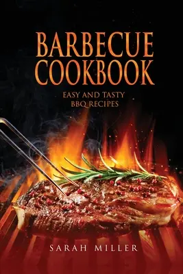 Barbecue Cookbook: Recetas de barbacoa fáciles y sabrosas - Barbecue Cookbook: Easy and Tasty BBQ Recipes