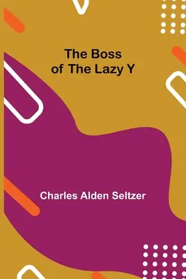 El jefe de la Y perezosa - The Boss of the Lazy Y