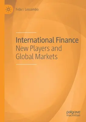 Finanzas internacionales: Nuevos actores y mercados globales - International Finance: New Players and Global Markets
