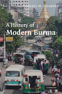 Historia de la Birmania moderna - A History of Modern Burma