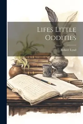 Las pequeñas rarezas de la vida - Lifes Little Oddities