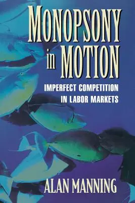 Monopsonio en movimiento: Competencia imperfecta en los mercados de trabajo - Monopsony in Motion: Imperfect Competition in Labor Markets