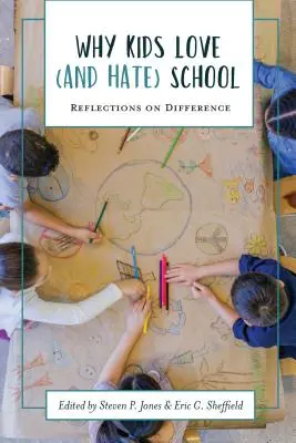 Por qué los niños aman (y odian) la escuela: Reflexiones sobre la diferencia - Why Kids Love (and Hate) School: Reflections on Difference