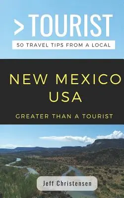 Más que un turista - Nuevo México: 50 consejos de viaje de un lugareño - Greater Than a Tourist- New Mexico: 50 Travel Tips from a Local