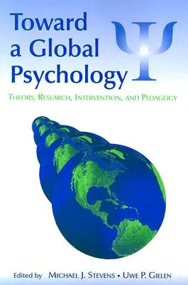 Hacia una psicología global: Teoría, investigación, intervención y pedagogía - Toward a Global Psychology: Theory, Research, Intervention, and Pedagogy