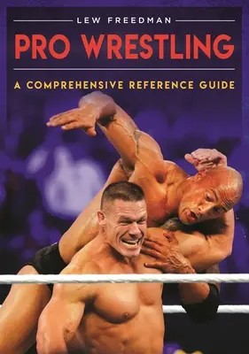 Lucha libre profesional: A Comprehensive Reference Guide - Pro Wrestling: A Comprehensive Reference Guide