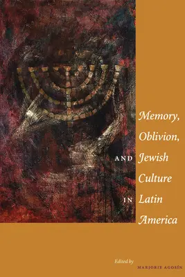 Memoria, olvido y cultura judía en América Latina - Memory, Oblivion, and Jewish Culture in Latin America