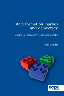 Formación del Estado, partidos y democracia: Estudios de política europea comparada - State Formation, Parties and Democracy: Studies in Comparative European Politics