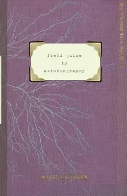 guía de campo de la autobiografía - field guide to autobiography