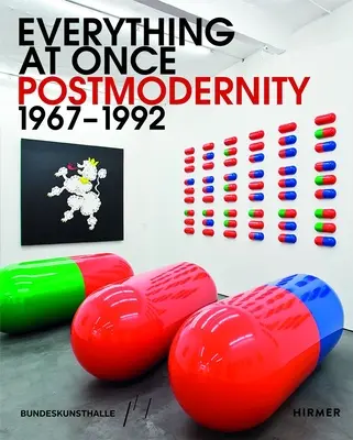 Todo a la vez: Postmodernidad 1967-1992 - Everything at Once: Postmodernity 1967-1992