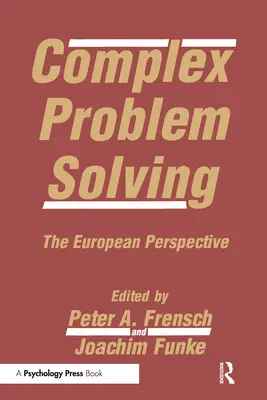 Resolución de problemas complejos: La perspectiva europea - Complex Problem Solving: The European Perspective
