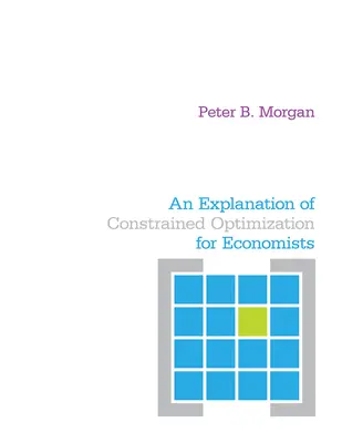 Una explicación de la optimización restringida para economistas - An Explanation of Constrained Optimization for Economists