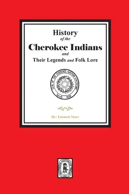 Historia de los indios Cherokee y sus leyendas y tradiciones populares - History of the Cherokee Indians and their Legends and Folk Lore