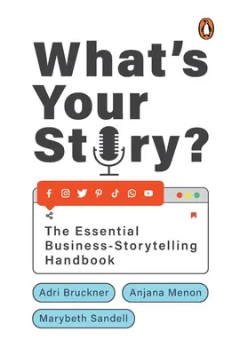 ¿Cuál es su historia? El manual esencial para contar historias de negocios - What's Your Story?: The Essential Business-Storytelling Handbook